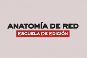Anatomía de Red - Escuela de Edición